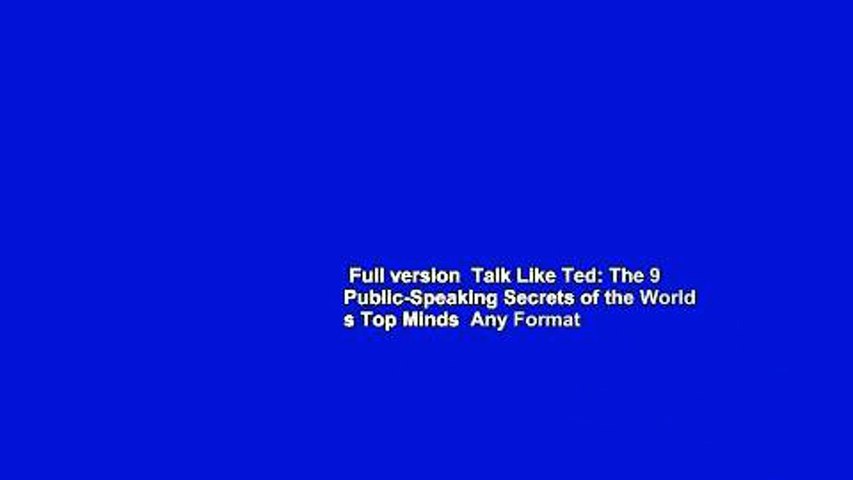 Full Version Talk Like Ted The 9 Public Speaking Secrets Of The World S Top Minds Any Format Video Dailymotion