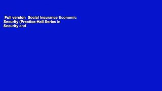 Full version  Social Insurance Economic Security (Prentice-Hall Series in Security and