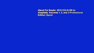 About For Books  2015 ICD-9-CM for Hospitals, Volumes 1, 2, and 3 Professional Edition (Spiral