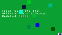 Trial CCNA 640-802 Official Cert Library, Updated Ebook