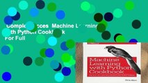Complete acces  Machine Learning with Python Cookbook  For Full