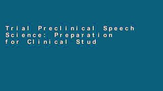 Trial Preclinical Speech Science: Preparation for Clinical Study and Practice Ebook
