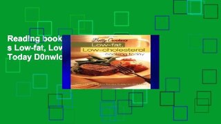 Reading books Betty Crocker s Low-fat, Low-cholesterol Cooking Today D0nwload P-DF