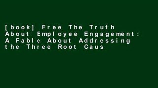 [book] Free The Truth About Employee Engagement: A Fable About Addressing the Three Root Causes of