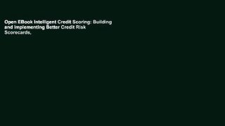 Open EBook Intelligent Credit Scoring: Building and Implementing Better Credit Risk Scorecards,