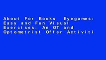 About For Books  Eyegames: Easy and Fun Visual Exercises: An OT and Optometrist Offer Activities