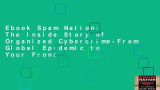 Ebook Spam Nation: The Inside Story of Organized Cybercrime-From Global Epidemic to Your Front