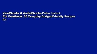 viewEbooks & AudioEbooks Paleo Instant Pot Cookbook: 55 Everyday Budget-Friendly Recipes for