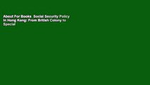 About For Books  Social Security Policy in Hong Kong: From British Colony to Special