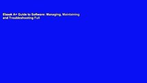 Ebook A  Guide to Software: Managing, Maintaining and Troubleshooting Full
