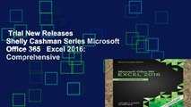 Trial New Releases  Shelly Cashman Series Microsoft Office 365   Excel 2016: Comprehensive