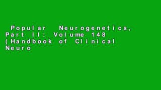Popular  Neurogenetics, Part II: Volume 148 (Handbook of Clinical Neurology)  Full