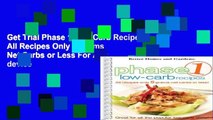 Get Trial Phase 1 Low-Carb Recipes: All Recipes Only 5 Grams Net Carbs or Less For Any device