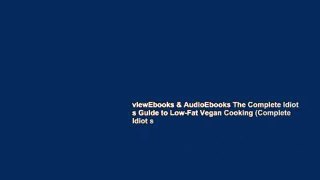 viewEbooks & AudioEbooks The Complete Idiot s Guide to Low-Fat Vegan Cooking (Complete Idiot s