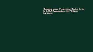 Complete acces  Professional Review Guide for CCS-P Examinations, 2017 Edition  For Kindle