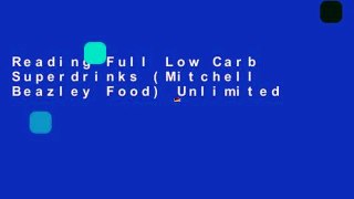 Reading Full Low Carb Superdrinks (Mitchell Beazley Food) Unlimited