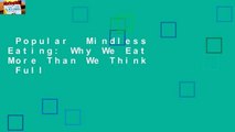 Popular  Mindless Eating: Why We Eat More Than We Think  Full