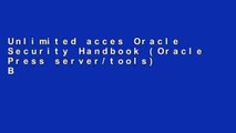 Unlimited acces Oracle Security Handbook (Oracle Press server/tools) Book