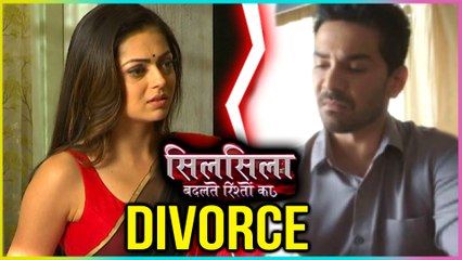 Nandini Files For A DIVORCE With Rajdeep | Silsila Badalte Rishton Ka