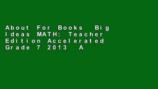 About For Books  Big Ideas MATH: Teacher Edition Accelerated Grade 7 2013  Any Format