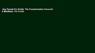 Any Format For Kindle  The Transformative Humanities: A Manifesto  For Kindle