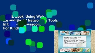 Full E-book  Using Web 2.0 and Social Networking Tools in the K-12 Classroom  For Kindle