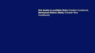 this books is available Betty Crocker Cookbook, Newlywed Edition (Betty Crocker New Cookbook)
