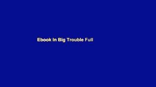 Ebook In Big Trouble Full