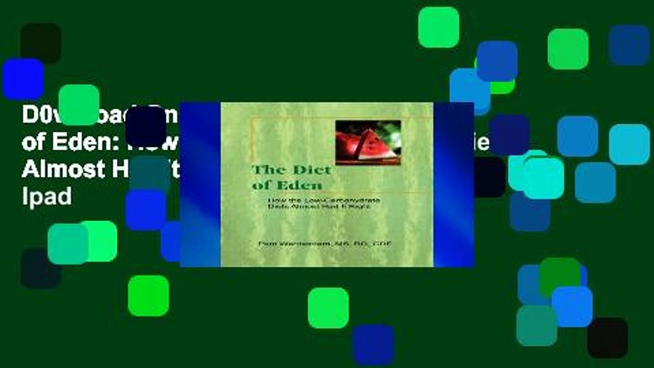 D0wnload Online The Diet of Eden: How the Low-Carbohydrate Diets Almost Had It Right For Ipad