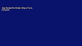 Any Format For Kindle  Ship of Fools Complete