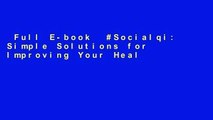 Full E-book  #Socialqi: Simple Solutions for Improving Your Healthcare  Best Sellers Rank : #1