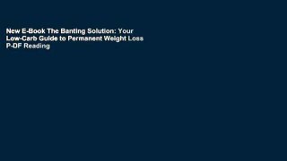 New E-Book The Banting Solution: Your Low-Carb Guide to Permanent Weight Loss P-DF Reading