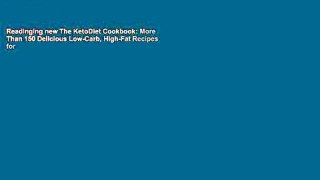 Readinging new The KetoDiet Cookbook: More Than 150 Delicious Low-Carb, High-Fat Recipes for