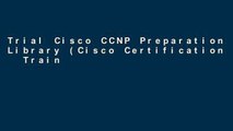Trial Cisco CCNP Preparation Library (Cisco Certification   Training) Ebook