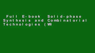 Full E-book  Solid-phase Synthesis and Combinatorial Technologies (Wiley-Interscience)  For Full