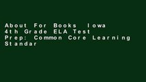 About For Books  Iowa 4th Grade ELA Test Prep: Common Core Learning Standards  Best Sellers Rank :