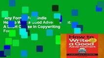 Any Format For Kindle  How to Write a Good Advertisement: A Short Course in Copywriting  For