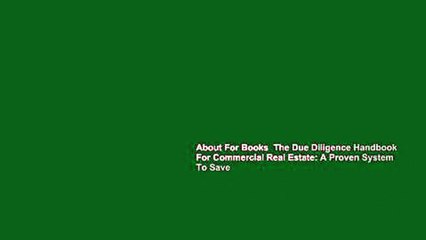 About For Books  The Due Diligence Handbook For Commercial Real Estate: A Proven System To Save