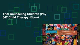 Trial Counseling Children (Psy 647 Child Therapy) Ebook