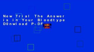 New Trial The Answer is in Your Bloodtype D0nwload P-DF