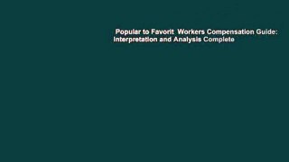 Popular to Favorit  Workers Compensation Guide: Interpretation and Analysis Complete