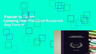 Popular to Favorit  Camping With President Roosevelt  Any Format
