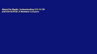 About For Books  Understanding ICD-10-CM and ICD-10-PCS: A Worktext Complete