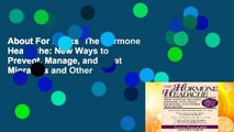 About For Books  The Hormone Headache: New Ways to Prevent, Manage, and Treat Migraines and Other