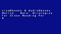 viewEbooks & AudioEbooks Notice   Note: Strategies for Close Reading For Any device