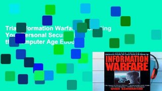 Trial Information Warfare: Protecting Your Personal Security in the Computer Age Ebook