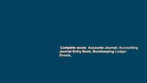 Complete acces  Accounts Journal: Accounting Journal Entry Book, Bookkeeping Ledger Sheets,