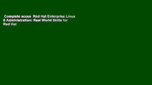 Complete acces  Red Hat Enterprise Linux 6 Administration: Real World Skills for Red Hat