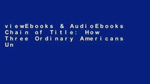 viewEbooks & AudioEbooks Chain of Title: How Three Ordinary Americans Uncovered Wall Street s