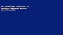 New E-Book Almost Zero Carb Fat Fast: Aggressive, Deep Ketosis Method for Atkins, Keto and Low